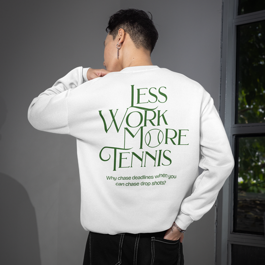 LESS WORK MORE TENNIS 2 - Tennis Sweatshirt