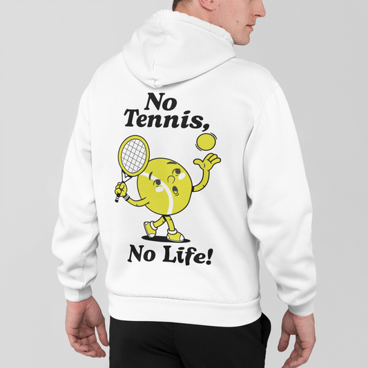 NO TENNIS, NO LIFE - Tennis Hoodie