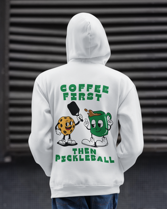 COFFEE FIRST 2 - Pickleball (Hoodie)