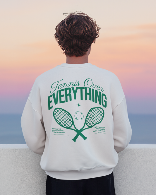 TENNIS OVER EVERYTHING - Tennis Sweatshirt