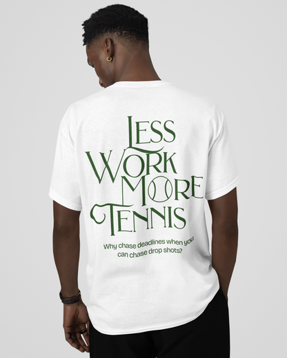 LESS WORK MORE TENNIS 2 - Tennis Basic Tee