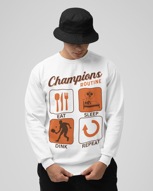 CHAMPIONS ROUTINE - Pickleball (Sweatshirt)