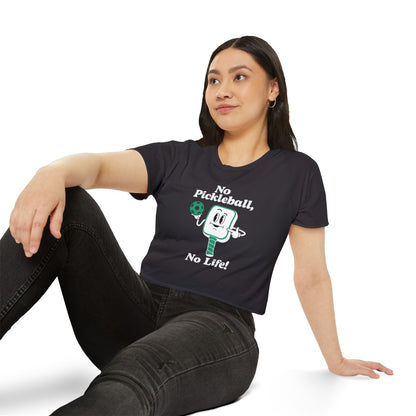 NO PICKLEBALL, NO LIFE - Pickleball (Crop Top)