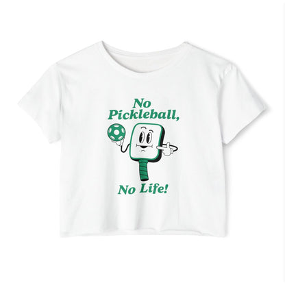 NO PICKLEBALL, NO LIFE - Pickleball (Crop Top)