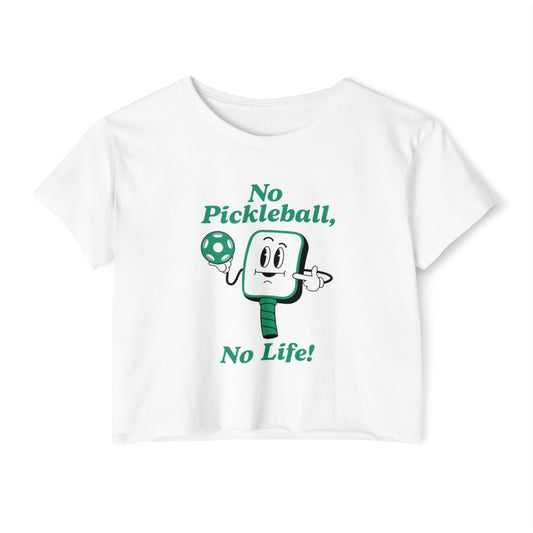 NO PICKLEBALL, NO LIFE - Pickleball (Crop Top)
