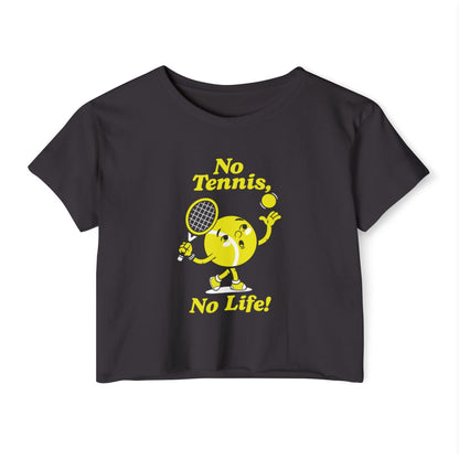 NO TENNIS, NO LIFE - Tennis Crop Top
