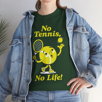 NO TENNIS, NO LIFE - Tennis Basic Tee