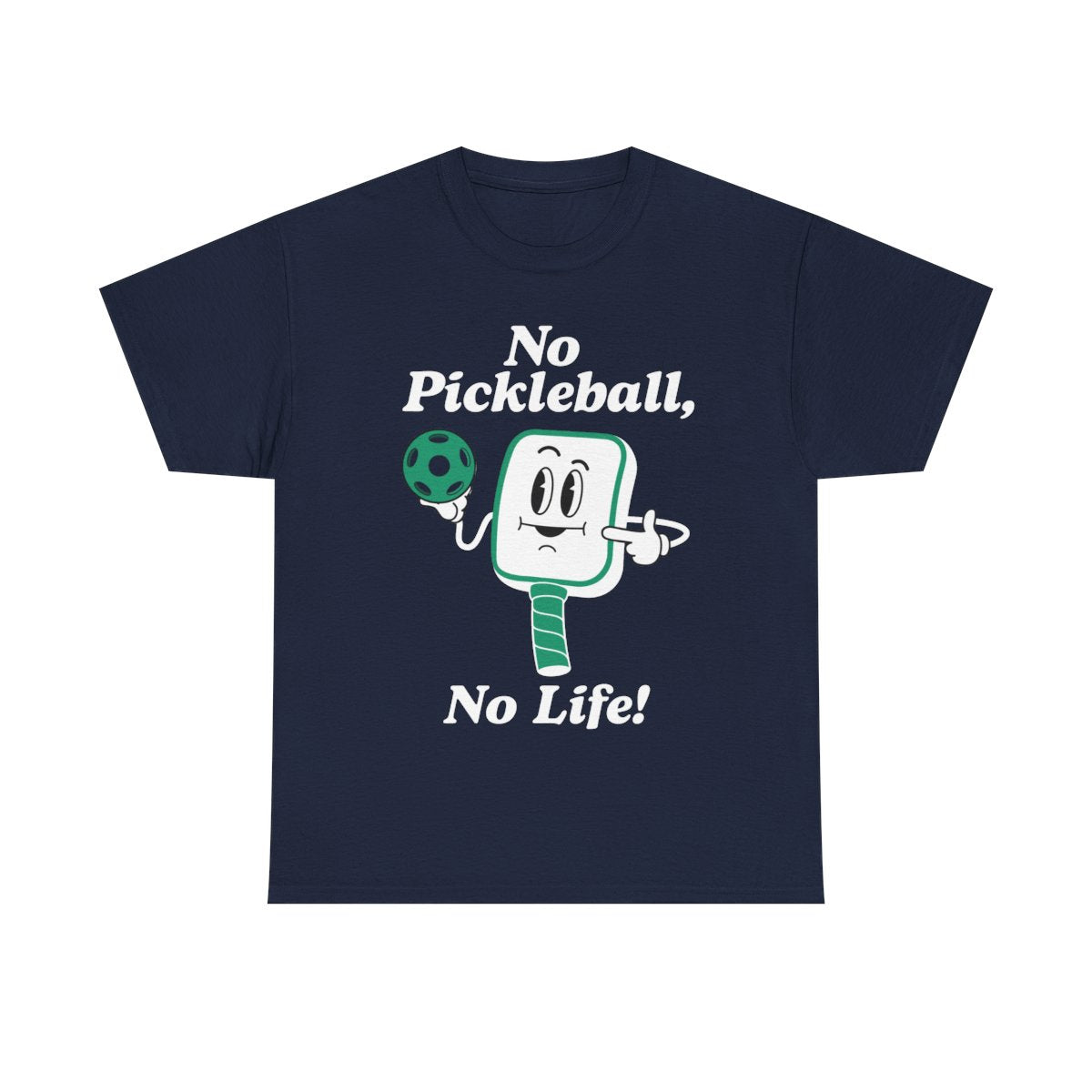 NO PICKLEBALL, NO LIFE - Pickleball (Basic Tee)