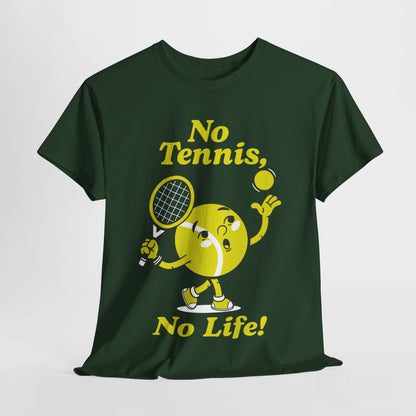 NO TENNIS, NO LIFE - Tennis Basic Tee