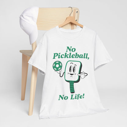 NO PICKLEBALL, NO LIFE - Pickleball (Basic Tee)