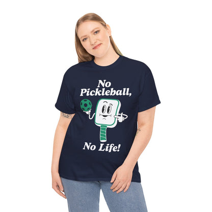 NO PICKLEBALL, NO LIFE - Pickleball (Basic Tee)