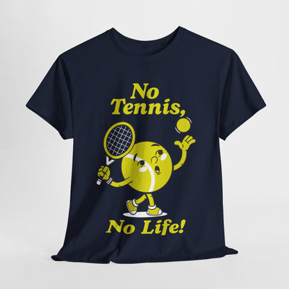 NO TENNIS, NO LIFE - Tennis Basic Tee