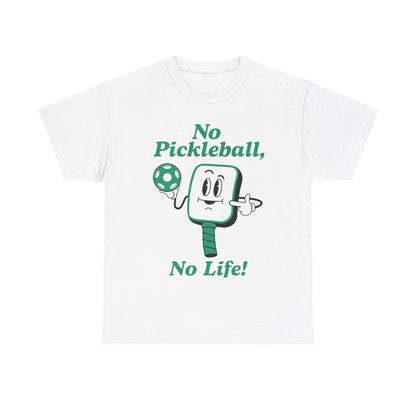 NO PICKLEBALL, NO LIFE - Pickleball (Basic Tee)
