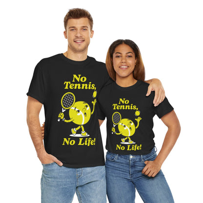 NO TENNIS, NO LIFE - Tennis Basic Tee