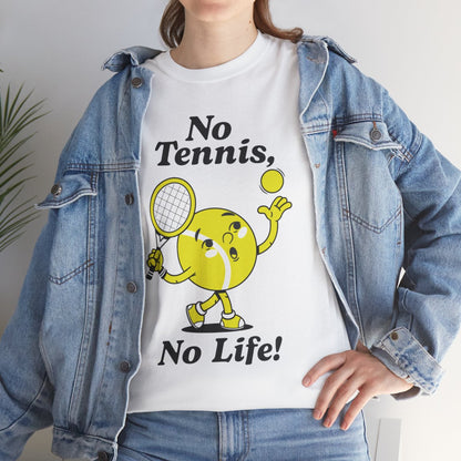 NO TENNIS, NO LIFE - Tennis Basic Tee