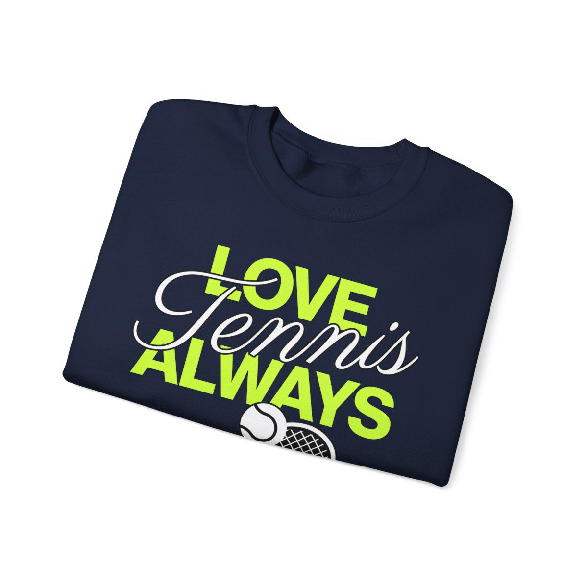 LOVE TENNIS ALWAYS - Tennis Sweatshirt
