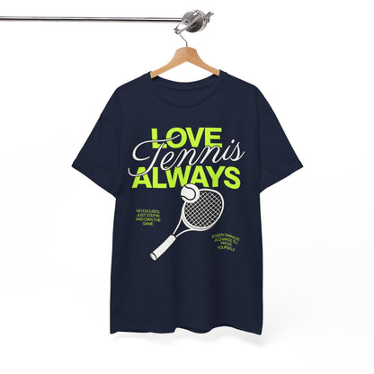 LOVE TENNIS ALWAYS - Tennis Basic Tee