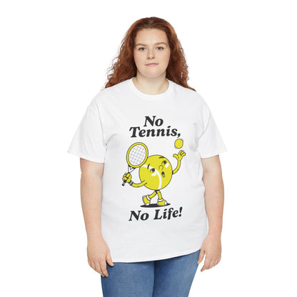 NO TENNIS, NO LIFE - Tennis Basic Tee