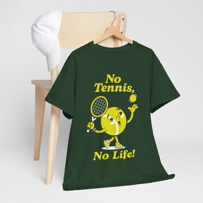 NO TENNIS, NO LIFE - Tennis Basic Tee