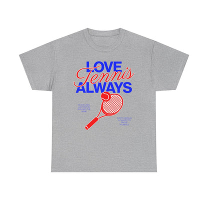 LOVE TENNIS ALWAYS - Tennis Basic Tee