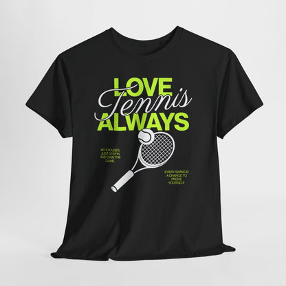LOVE TENNIS ALWAYS - Tennis Basic Tee