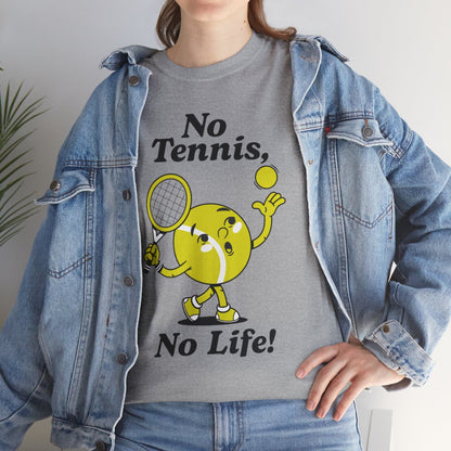 NO TENNIS, NO LIFE - Tennis Basic Tee