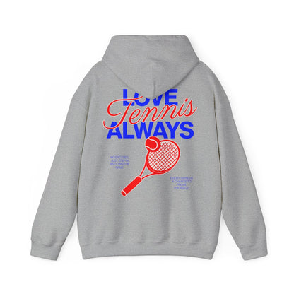 LOVE TENNIS ALWAYS - Tennis Hoodie