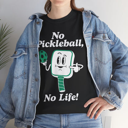 NO PICKLEBALL, NO LIFE - Pickleball (Basic Tee)