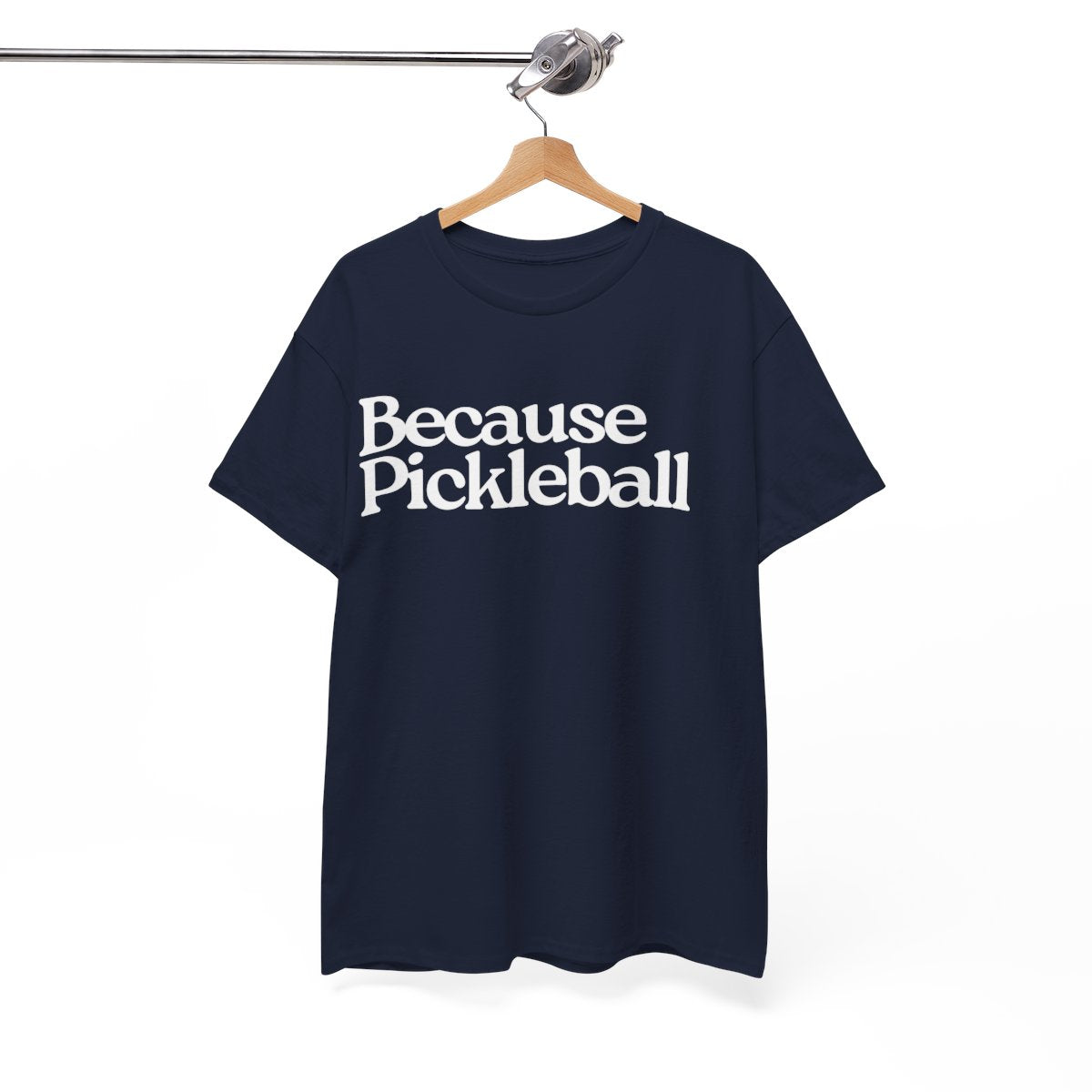 BECAUSE PICKLEBALL - Pickleball (Basic Tee)