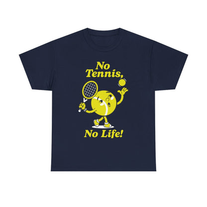 NO TENNIS, NO LIFE - Tennis Basic Tee