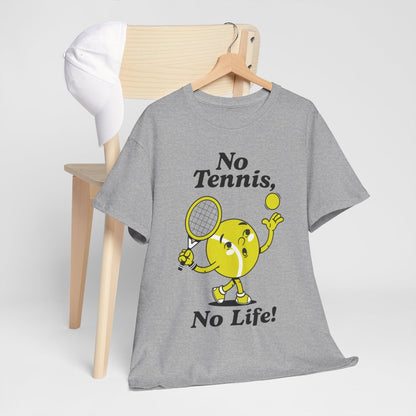 NO TENNIS, NO LIFE - Tennis Basic Tee