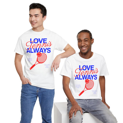 LOVE TENNIS ALWAYS - Tennis Basic Tee