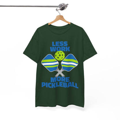 LESS WORK, MORE PICKLEBALL - Pickleball (Basic Tee)