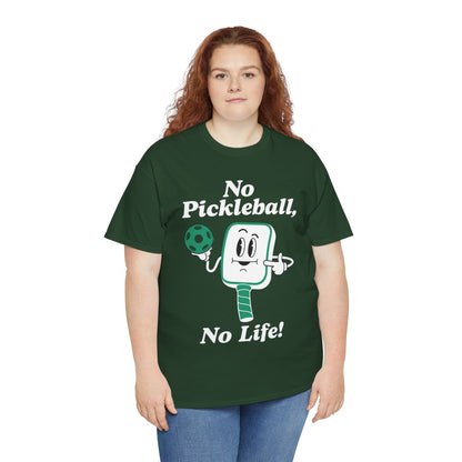 NO PICKLEBALL, NO LIFE - Pickleball (Basic Tee)