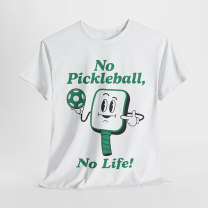 NO PICKLEBALL, NO LIFE - Pickleball (Basic Tee)