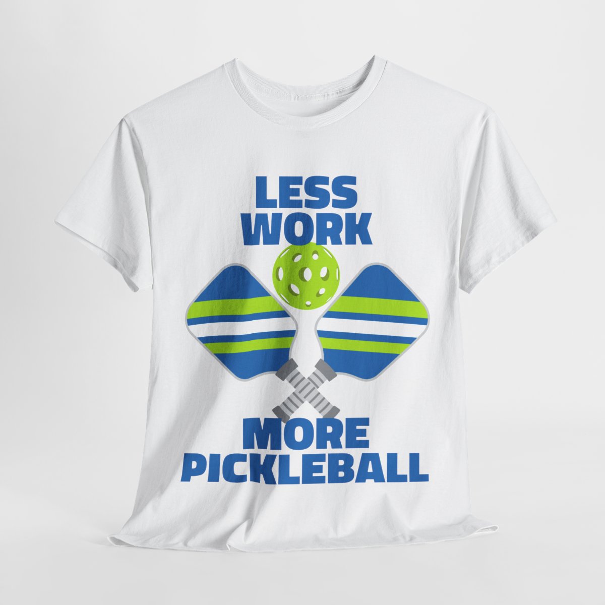 LESS WORK, MORE PICKLEBALL - Pickleball (Basic Tee)
