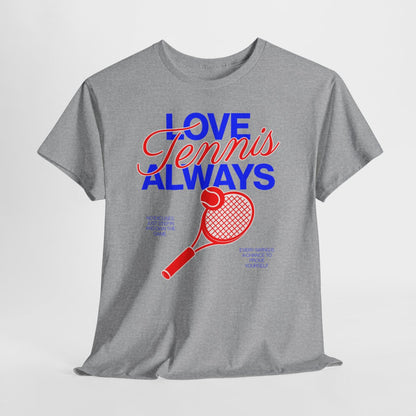 LOVE TENNIS ALWAYS - Tennis Basic Tee