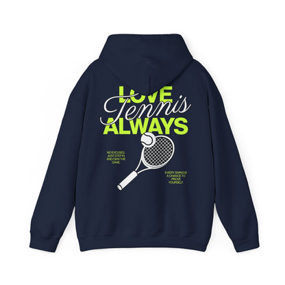 LOVE TENNIS ALWAYS - Tennis Hoodie