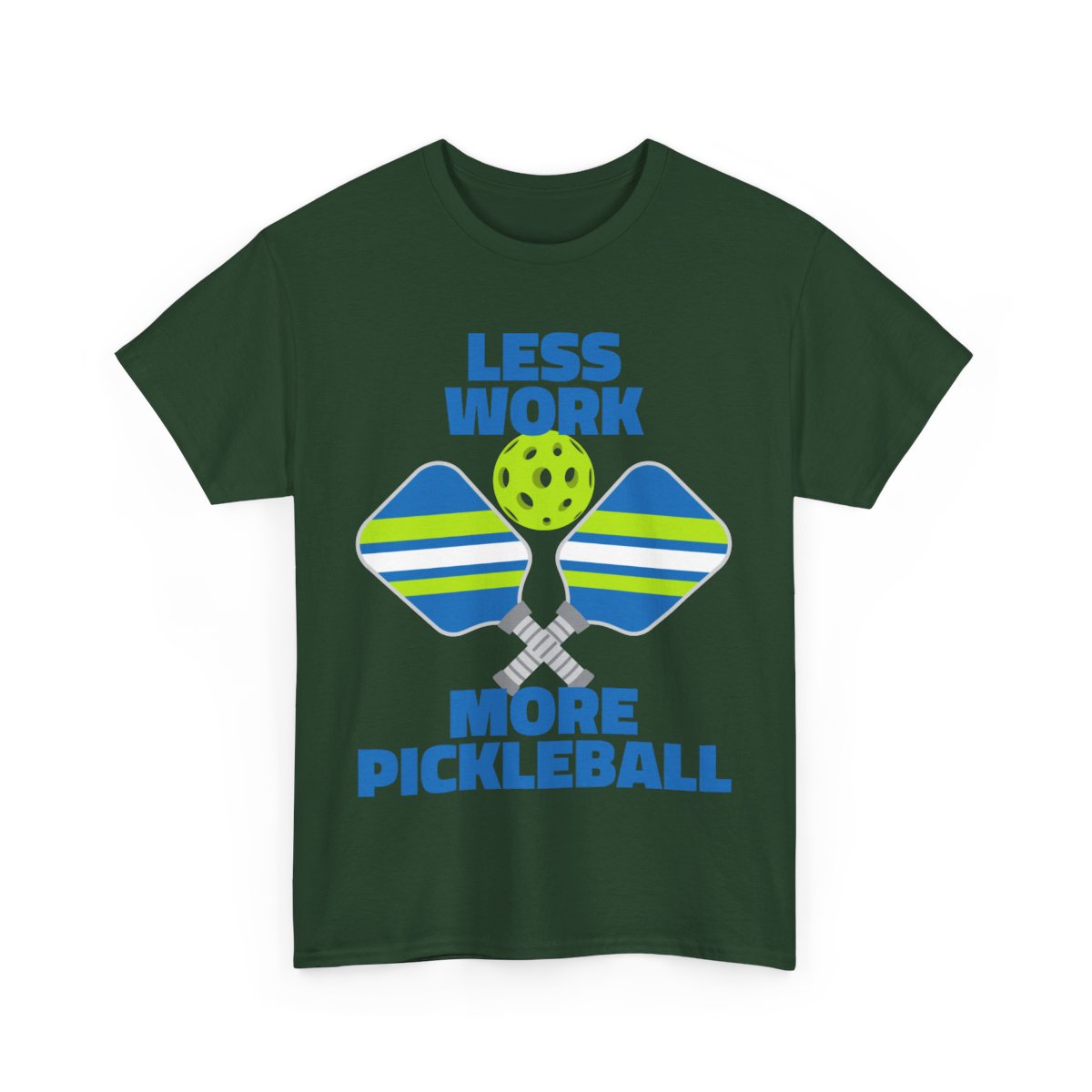 LESS WORK, MORE PICKLEBALL - Pickleball (Basic Tee)