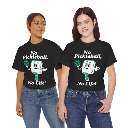 NO PICKLEBALL, NO LIFE - Pickleball (Basic Tee)