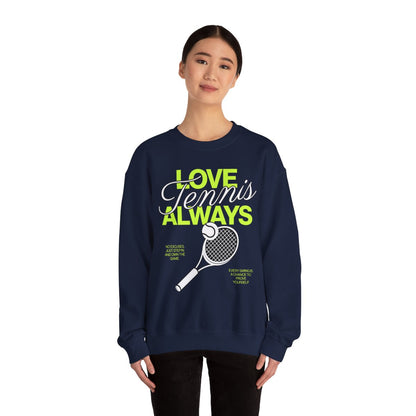 LOVE TENNIS ALWAYS - Tennis Sweatshirt