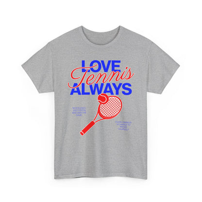 LOVE TENNIS ALWAYS - Tennis Basic Tee