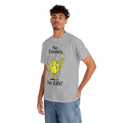 NO TENNIS, NO LIFE - Tennis Basic Tee