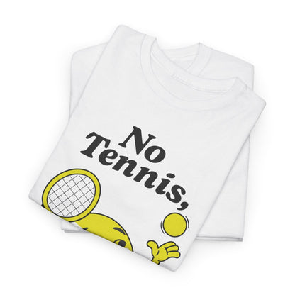 NO TENNIS, NO LIFE  - Tennis (Kids Tee)