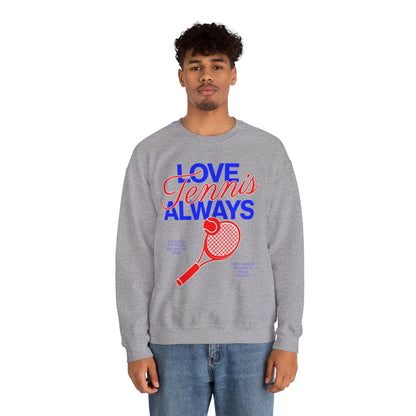 LOVE TENNIS ALWAYS - Tennis Sweatshirt