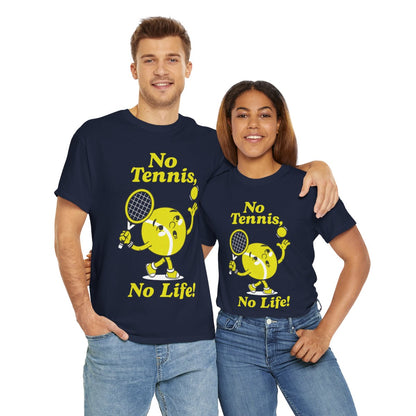 NO TENNIS, NO LIFE - Tennis Basic Tee