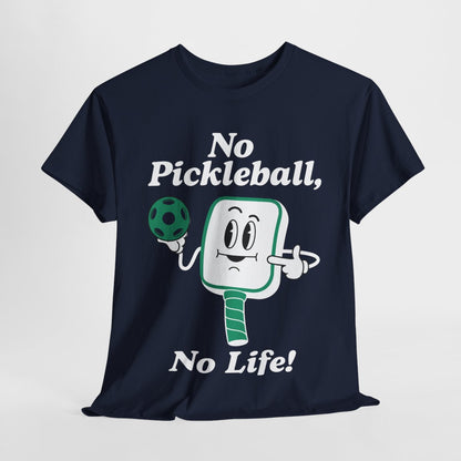 NO PICKLEBALL, NO LIFE - Pickleball (Basic Tee)