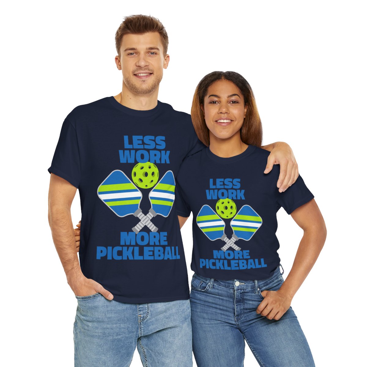 LESS WORK, MORE PICKLEBALL - Pickleball (Basic Tee)