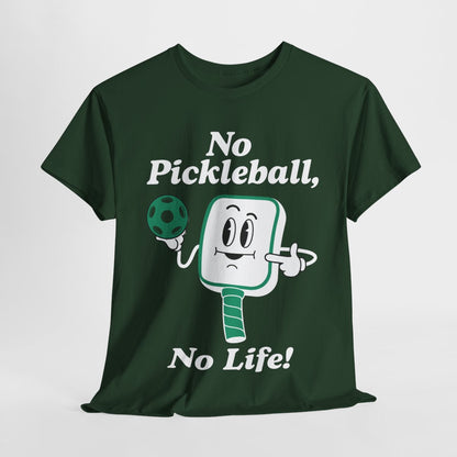 NO PICKLEBALL, NO LIFE - Pickleball (Basic Tee)