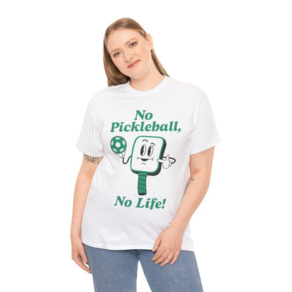NO PICKLEBALL, NO LIFE - Pickleball (Basic Tee)